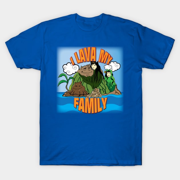 I Lava My Family T-Shirt by kcity58